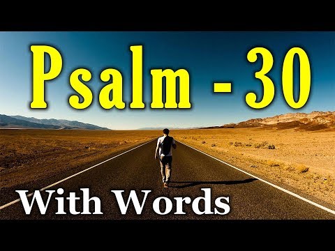 Psalm 30 - The Blessedness of Answered Prayer (With words - KJV)