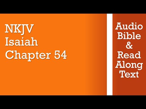 Isaiah 54 - NKJV (Audio Bible &amp; Text)