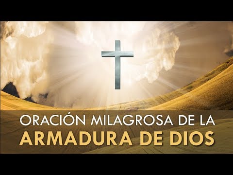ORACIÓN DE LA ARMADURA DE DIOS PARA PEDIR PROTECCIÓN Y FORTALEZA AL SEÑOR